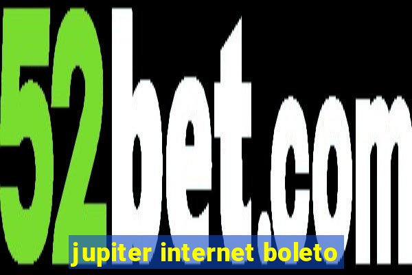 jupiter internet boleto